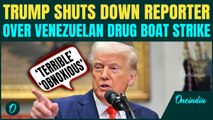 ‘TERRIBLE’, ‘OBNOXIOUS’ Trump EXPLODES on Reporter over Hegseth’s ‘KILL ALL’ Order Allegations|Watch