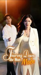 tearing down the man i made chinese drama