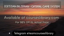 [GET] DAN BILZERIAN - OPTIMAL GAME SYSTEM