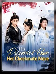 HIS DISCARDED PAWN BER CHECKMATE MOVE - Drama FULL MOVIES ENGLISH SUB