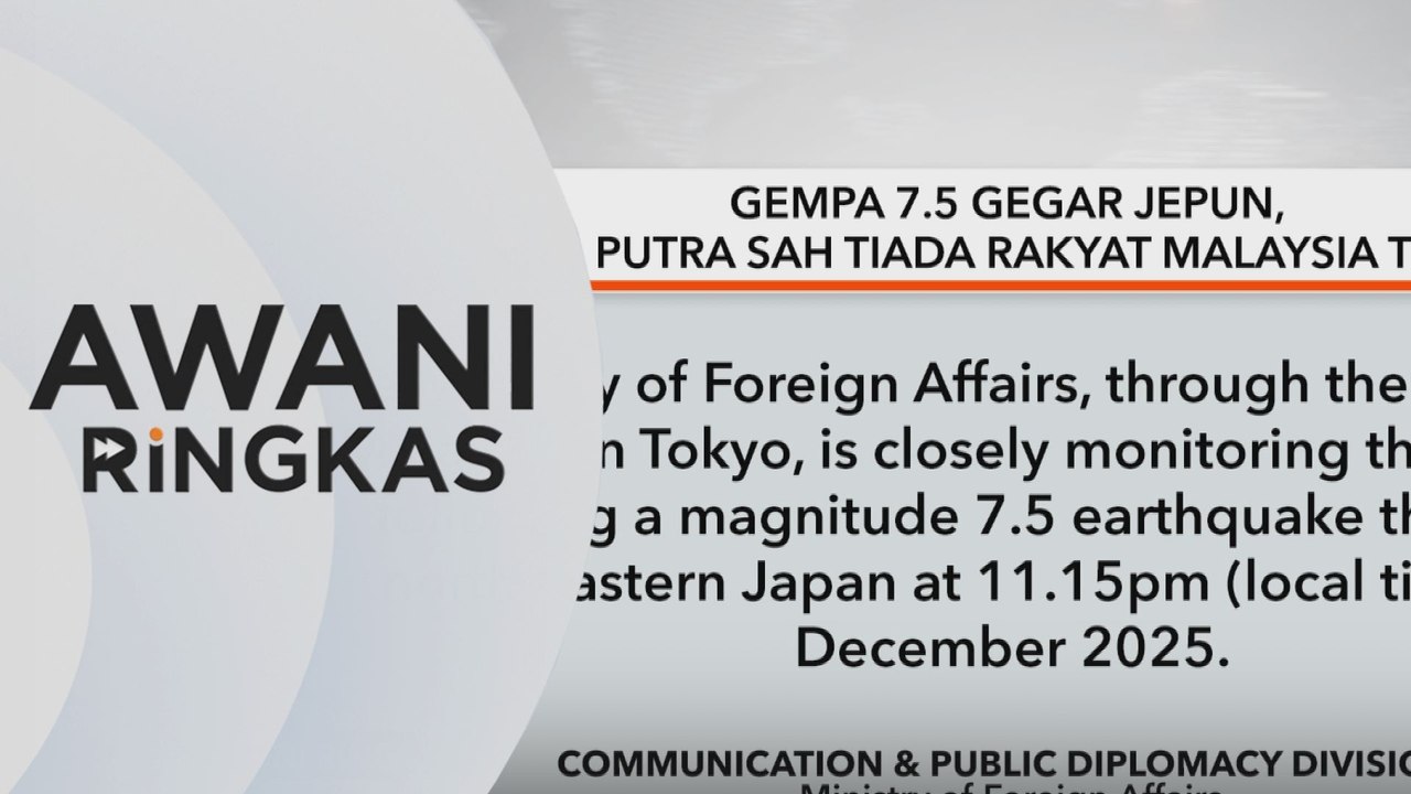 AWANI Ringkas: Wisma Putra pantau gempa 7.5 di timur laut Jepun
