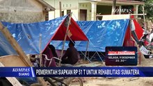 [FULL] Pemerintah Siapkan Rp51 Triliun untuk Rehabilitasi Sumatera | KOMPAS SIANG