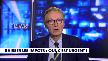 La chronique éco : Baisser les impôts, oui, c'est urgent !