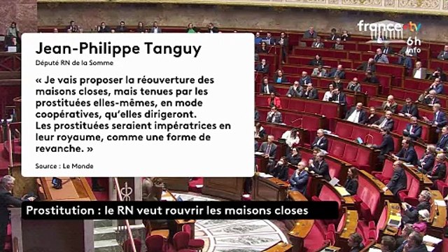 Le Rassemblement National travaille sur une proposition de loi afin de rouvrir les maisons closes , à l'initiative du député Jean-Philippe Tanguy : Elles seront tenues par les prostituées elles-mêmes, en mode coopératif