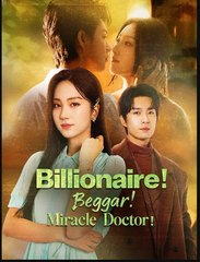 Billionaire Beggar Miracle Doctor - The Unstoppable Healer