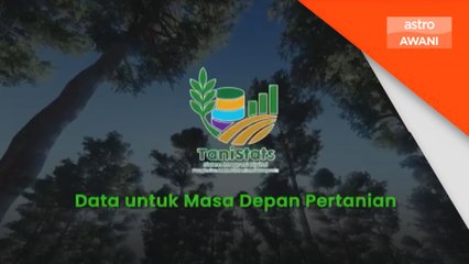 Tanistats 2.0 DOSM perkukuh transformasi digital pertanian negara