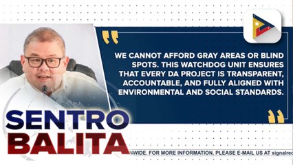 D.A., bumuo ng watchdog unit para sa pagpapatupad ng kanilang mga infrastructure projects