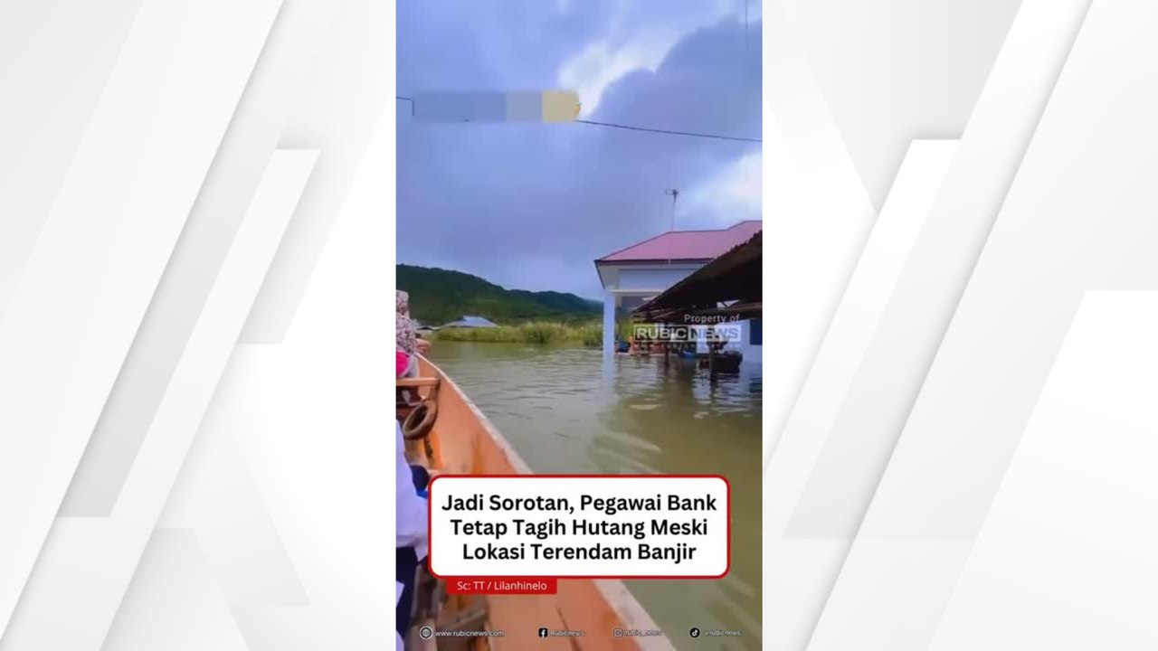 Jadi Sorotan, Pegawai Bank Tetap Tagih Hutang Meski Lokasi Terendam Banjir