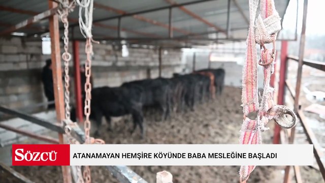 Atanamayan hemşire köyünde baba mesleğine başladı