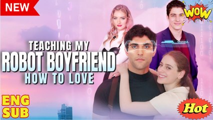Teaching My Robot Boyfriend How To Love Full Short Movie