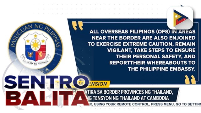 Mga Pilipinong nakatira sa border provinces ng Thailand, inalerto sa harap ng tensyon ng Thailand at Cambodia