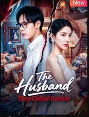 The Husband They Called Useless Chinese Drama - English Sub