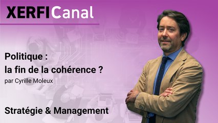 Politique : la fin de la cohérence ? [Cyrille Moleux]