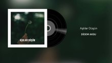 Didem Aksu - Aşklar Düşün (Official Audio)