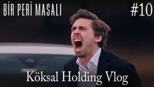Köksal Holding Vlog #10