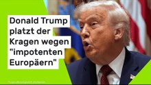 Wegen US-Friedensplan zum Ukraine-Krieg: Donald Trump platzt der Kragen wegen "impotenten Europäern"