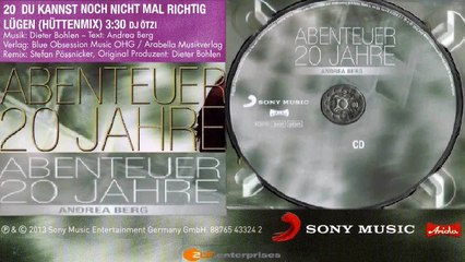 ANDREA BERG — DU KANNST NOCH NICHT MAL RICHTIG LÜGEN (HÜTTENMIX) 3:30 | Von ANDREA BERG – ABENTEUER 20 JAHRE · (2012) · CD