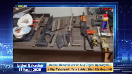 İstanbul Bahçelievler’de Suç Örgütü Operasyonu: 8 Kişi Yakalandı, Tam 7 Adet Silah Ele Geçirildi