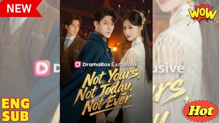 Not Yours, Not Today, Not Ever (DUBBED)