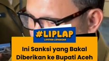 Sanksi untuk Bupati Aceh Selatan