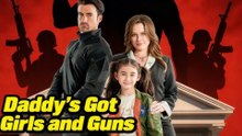 Daddy's Got Girls And Guns