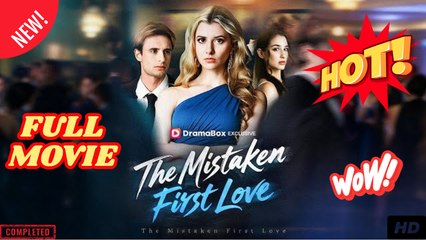 The Mistaken First Love Full Movie