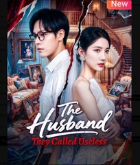 The Husband They Called Useless Chinese Drama - English Sub