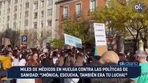 Miles de médicos en huelga contra las políticas de Sanidad: 