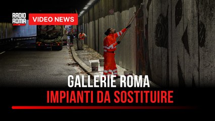 Gallerie Roma, impianti da sostituire