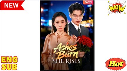 [EngSub] Ashes Burn She Rises