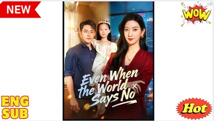 Even When the World Says No