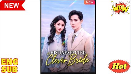His Unexpected Clever Bride Chinese Drama - English Sub