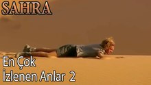 En Çok İzlenen Anlar 2 - Sahra