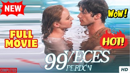 Forgive You 99 Times - Full Movie