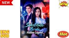 [EngSub] Substitute Bride, Hidden Legend