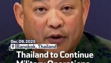 Thailand to Continue Military Operations Until Cambodia Changes Stance