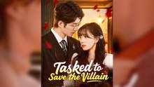 Tasked To Save The Villain (2025) - FULL HD [Eng Sub]