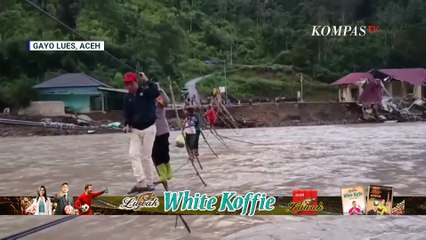 Korban Banjir di Gayo Lues Aceh Seberangi Sungai dengan Tali hingga Terpaksa Huni Bangunan Tua