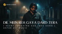 Dil Mein Reh Gaya Dard Tera