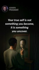 True Self __ Acharya Prashant