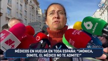 Médicos en huelga en toda España: "¡Mónica, dimite, el médico no te admite!”