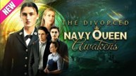 The Divorced Navy Queen Awakens - Full Movie