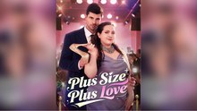 Plus Size Plus Love Full Movie _ Dramabox & Kalos