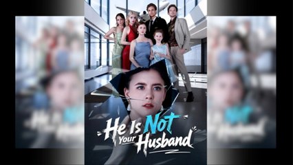 He Is Not Your Husband Full Free