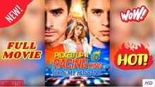 Picked Up A Racing King To Be My Husband (2025) - FULL [Eng Sub]