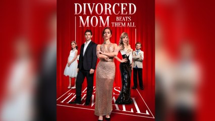Divorced Mom Beats Them All - Full Movie