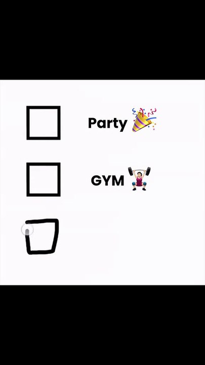 Party, gym, or love ? 🔥