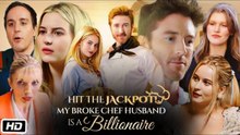 Hit The Jackpot! My Broke Chef Husband Is A Billionaire - Full Movie