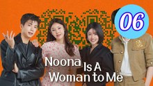 Noona You Are a Woman to Me  Noona Is A Woman to Me Episode 6 Engsub