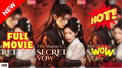 ❣️🔥🎬 Her Majesty's Secret Vow (2025) - FULL [Eng Sub]